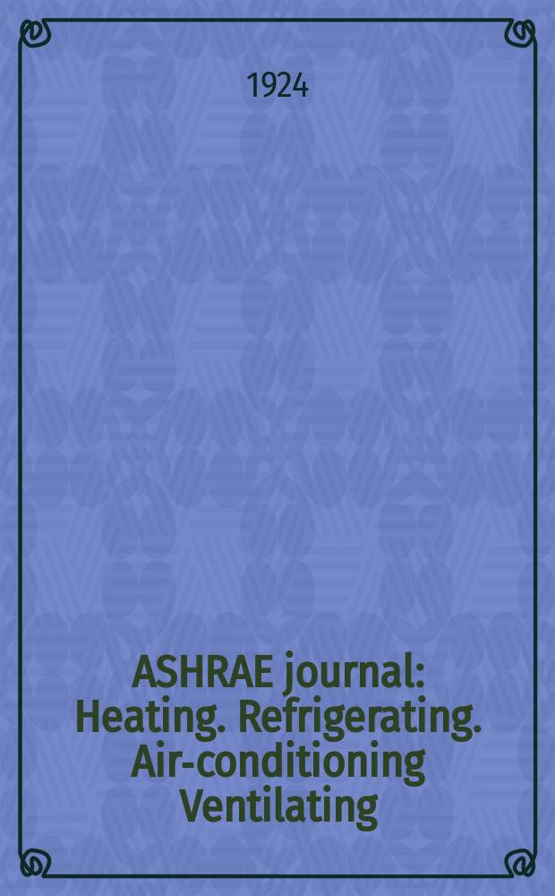 ASHRAE journal : Heating. Refrigerating. Air-conditioning Ventilating: formerly refrigerating engineering, including air-conditioning and the ASHAE journal. Vol.11, №5