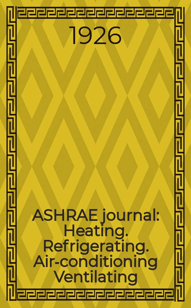 ASHRAE journal : Heating. Refrigerating. Air-conditioning Ventilating: formerly refrigerating engineering, including air-conditioning and the ASHAE journal. Vol.12, №11