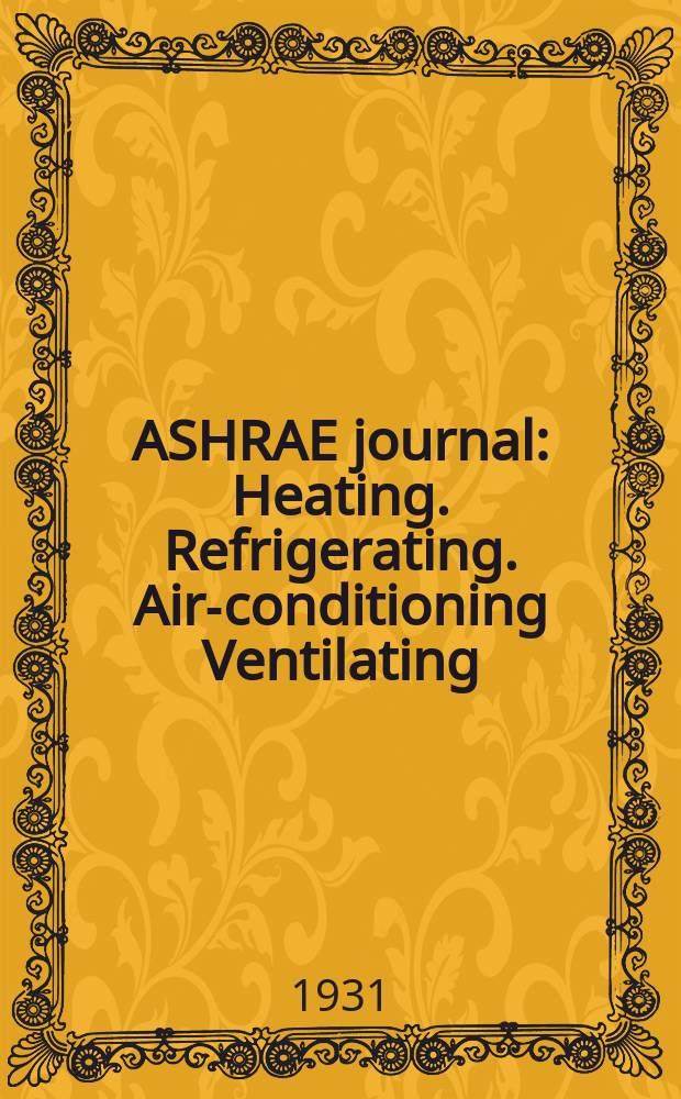 ASHRAE journal : Heating. Refrigerating. Air-conditioning Ventilating: formerly refrigerating engineering, including air-conditioning and the ASHAE journal. Vol.21, №2