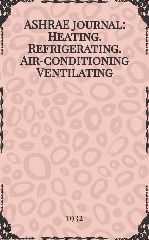 ASHRAE journal : Heating. Refrigerating. Air-conditioning Ventilating: formerly refrigerating engineering, including air-conditioning and the ASHAE journal. Vol.24, №3