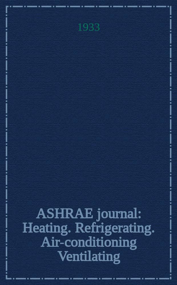 ASHRAE journal : Heating. Refrigerating. Air-conditioning Ventilating: formerly refrigerating engineering, including air-conditioning and the ASHAE journal. Vol.26, №2
