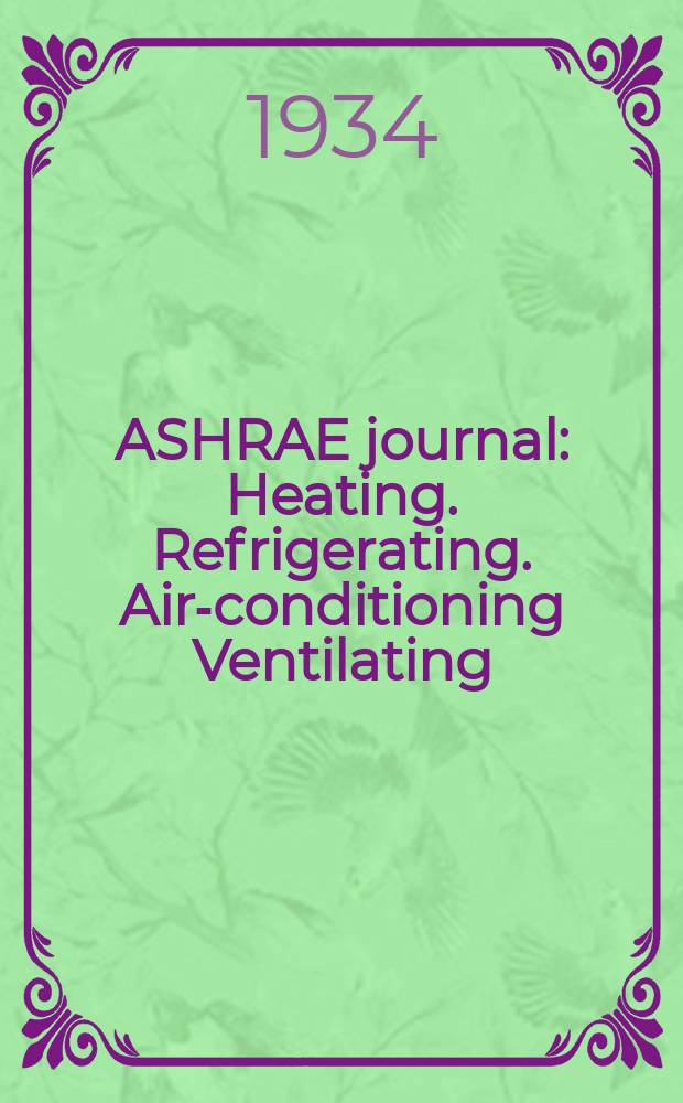 ASHRAE journal : Heating. Refrigerating. Air-conditioning Ventilating: formerly refrigerating engineering, including air-conditioning and the ASHAE journal. Vol.27, №2