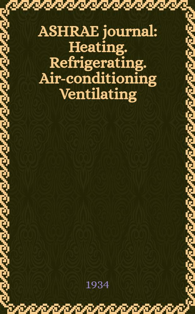 ASHRAE journal : Heating. Refrigerating. Air-conditioning Ventilating: formerly refrigerating engineering, including air-conditioning and the ASHAE journal. Vol.28, №2