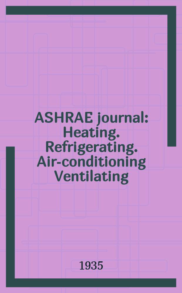 ASHRAE journal : Heating. Refrigerating. Air-conditioning Ventilating: formerly refrigerating engineering, including air-conditioning and the ASHAE journal. Vol.29, №3