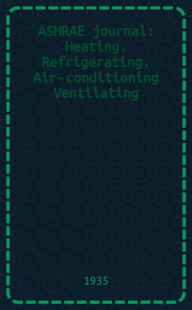 ASHRAE journal : Heating. Refrigerating. Air-conditioning Ventilating: formerly refrigerating engineering, including air-conditioning and the ASHAE journal. Vol.30, №6