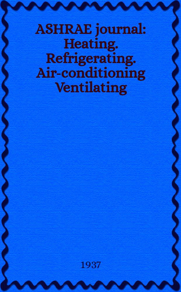 ASHRAE journal : Heating. Refrigerating. Air-conditioning Ventilating: formerly refrigerating engineering, including air-conditioning and the ASHAE journal. Vol.34, №1
