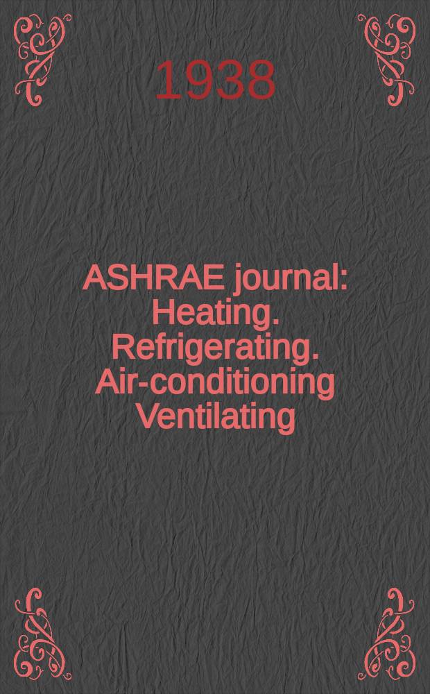 ASHRAE journal : Heating. Refrigerating. Air-conditioning Ventilating: formerly refrigerating engineering, including air-conditioning and the ASHAE journal. Vol.35, №6