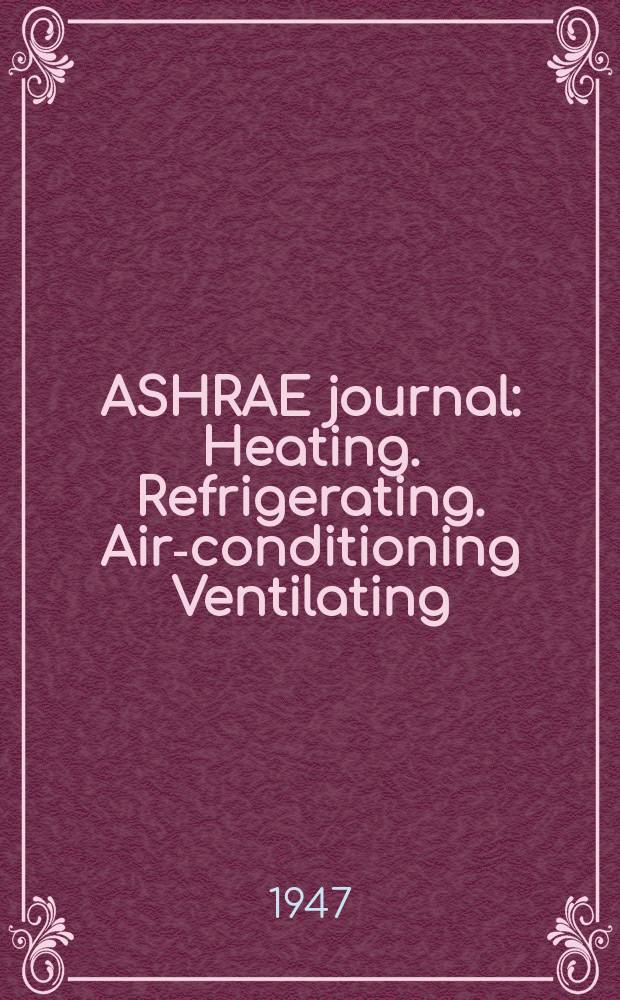 ASHRAE journal : Heating. Refrigerating. Air-conditioning Ventilating: formerly refrigerating engineering, including air-conditioning and the ASHAE journal. Vol.53, №1