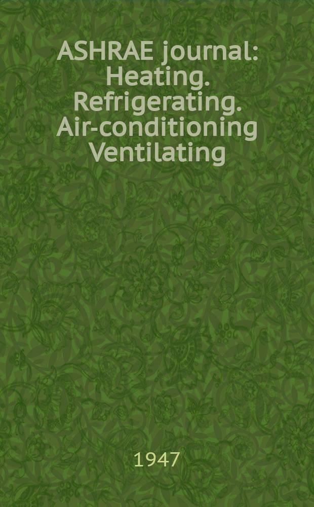 ASHRAE journal : Heating. Refrigerating. Air-conditioning Ventilating: formerly refrigerating engineering, including air-conditioning and the ASHAE journal. Vol.54, №2