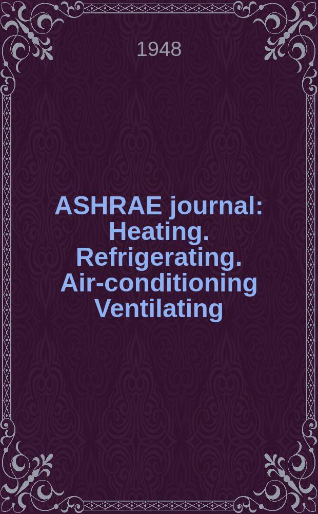 ASHRAE journal : Heating. Refrigerating. Air-conditioning Ventilating: formerly refrigerating engineering, including air-conditioning and the ASHAE journal. Vol.56, №2