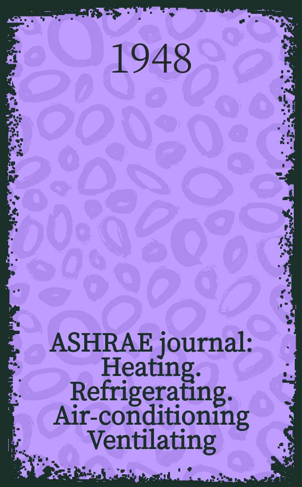 ASHRAE journal : Heating. Refrigerating. Air-conditioning Ventilating: formerly refrigerating engineering, including air-conditioning and the ASHAE journal. Vol.56, №3