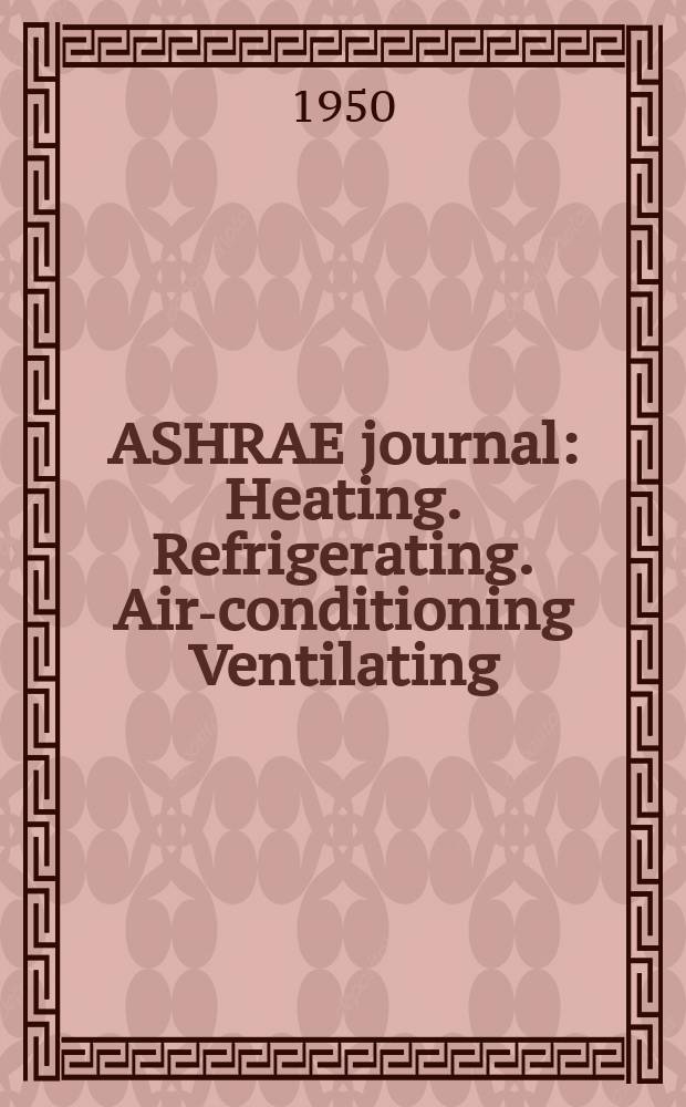 ASHRAE journal : Heating. Refrigerating. Air-conditioning Ventilating: formerly refrigerating engineering, including air-conditioning and the ASHAE journal. Vol.58, №1