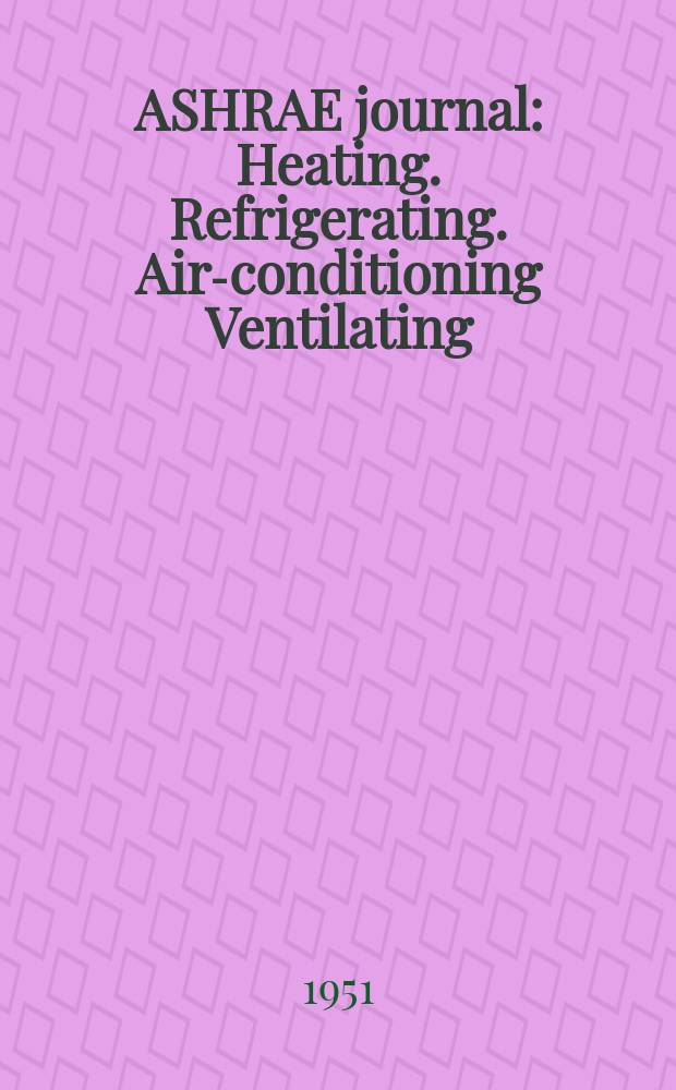 ASHRAE journal : Heating. Refrigerating. Air-conditioning Ventilating: formerly refrigerating engineering, including air-conditioning and the ASHAE journal. Vol.59, №4