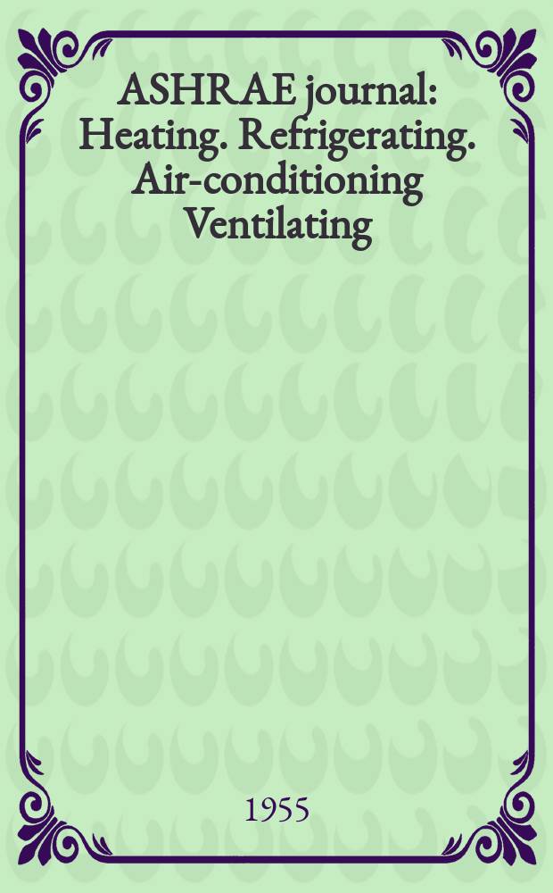 ASHRAE journal : Heating. Refrigerating. Air-conditioning Ventilating: formerly refrigerating engineering, including air-conditioning and the ASHAE journal. Vol.63, №2