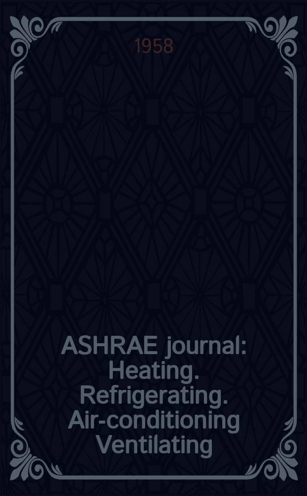 ASHRAE journal : Heating. Refrigerating. Air-conditioning Ventilating: formerly refrigerating engineering, including air-conditioning and the ASHAE journal. Vol.66, №10