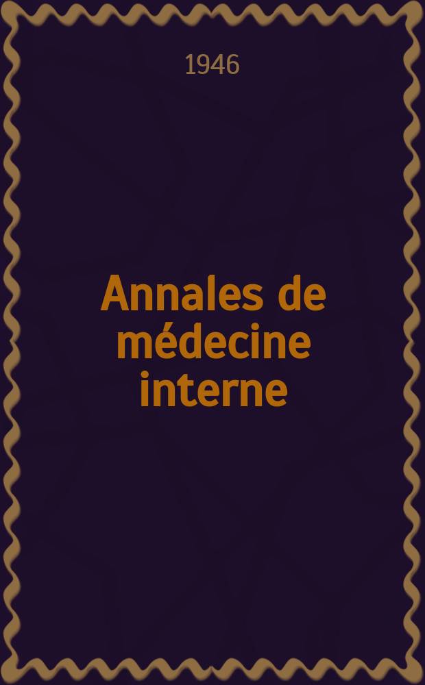 Annales de médecine interne : Bulletins et mémoires de la Soc. médicale des hôpitaux de Paris. Sér.4 Année 62 1946, №33/35
