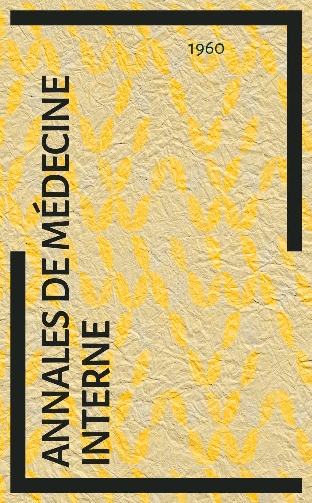 Annales de médecine interne : Bulletins et mémoires de la Soc. médicale des hôpitaux de Paris. Année76 1960, №26