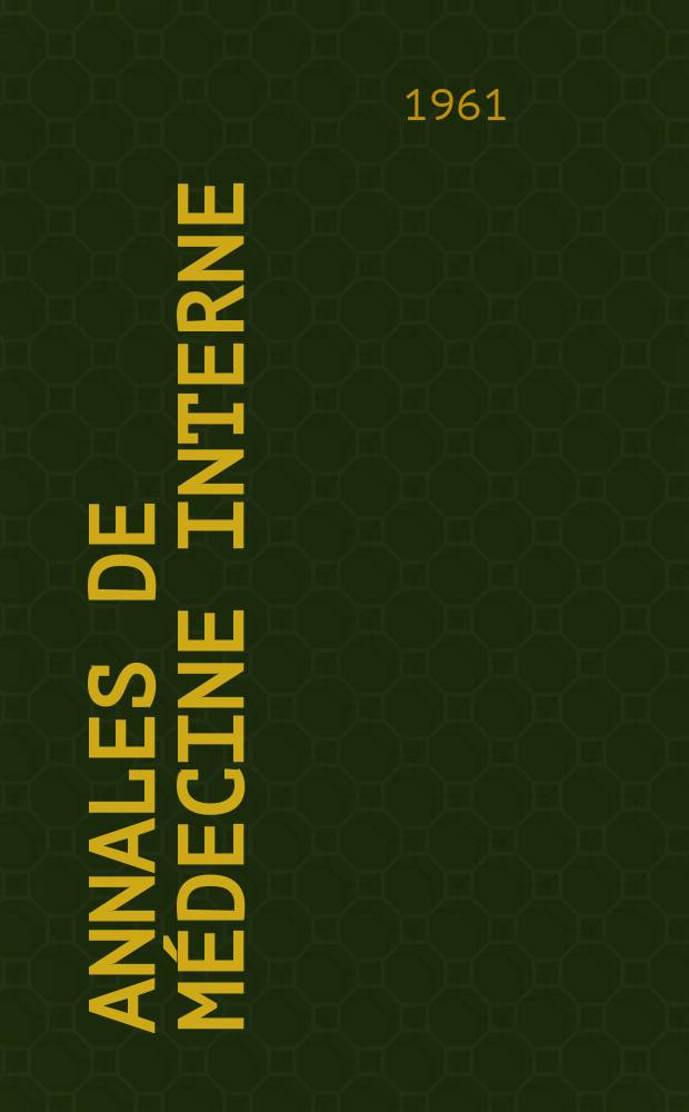 Annales de m&eacute;decine interne : Bulletins et m&eacute;moires de la Soc. m&eacute;dicale des h&ocirc;pitaux de Paris. Ann&eacute;e77 1961, №16