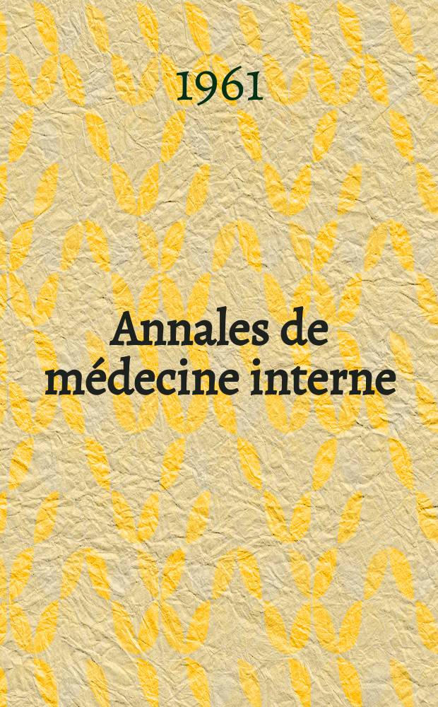 Annales de médecine interne : Bulletins et mémoires de la Soc. médicale des hôpitaux de Paris. Année77 1961, №31