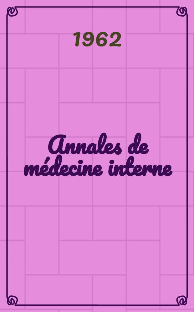 Annales de médecine interne : Bulletins et mémoires de la Soc. médicale des hôpitaux de Paris. Année78 1962, №15