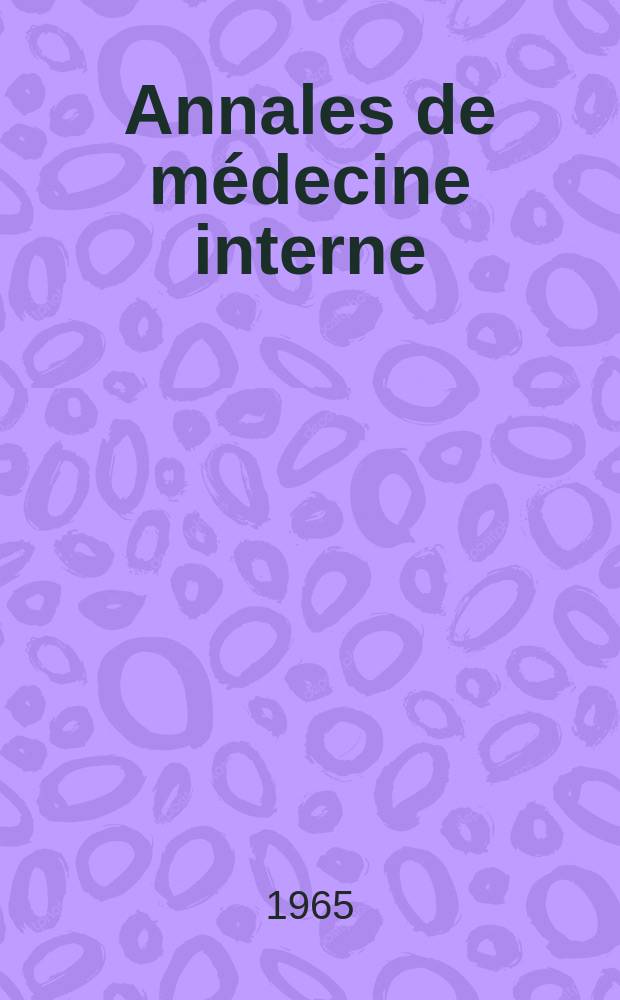 Annales de médecine interne : Bulletins et mémoires de la Soc. médicale des hôpitaux de Paris. Année116 1965, №15