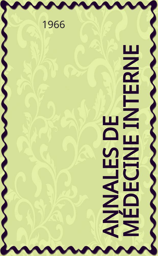 Annales de médecine interne : Bulletins et mémoires de la Soc. médicale des hôpitaux de Paris. Année117 1966, №9
