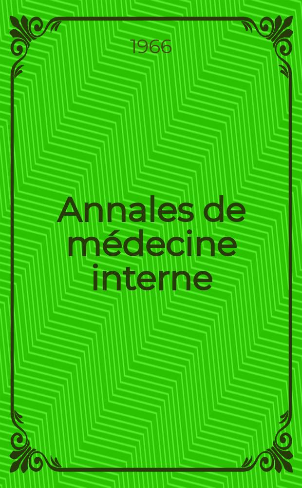 Annales de médecine interne : Bulletins et mémoires de la Soc. médicale des hôpitaux de Paris. Année117 1966, №13
