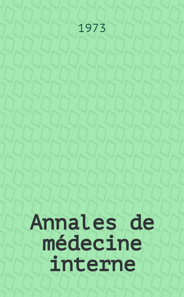Annales de médecine interne : Bulletins et mémoires de la Soc. médicale des hôpitaux de Paris. Année124 1973, №7