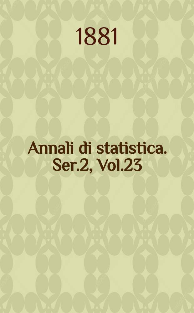 Annali di statistica. Ser.2, Vol.23