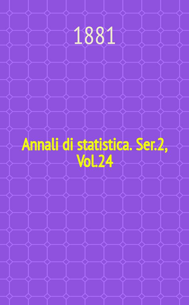 Annali di statistica. Ser.2, Vol.24