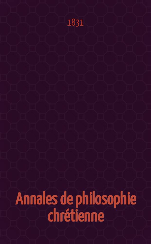 Annales de philosophie chrétienne : Recueil périodique. Année2 1831/1832, T.3, №16