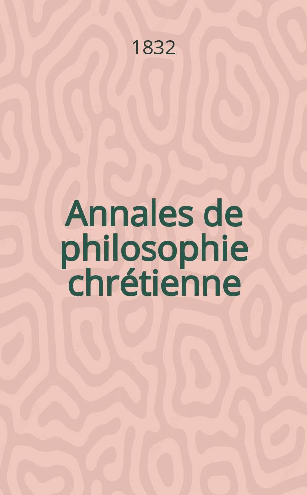 Annales de philosophie chrétienne : Recueil périodique. Année2 1831/1832, T.4, №21