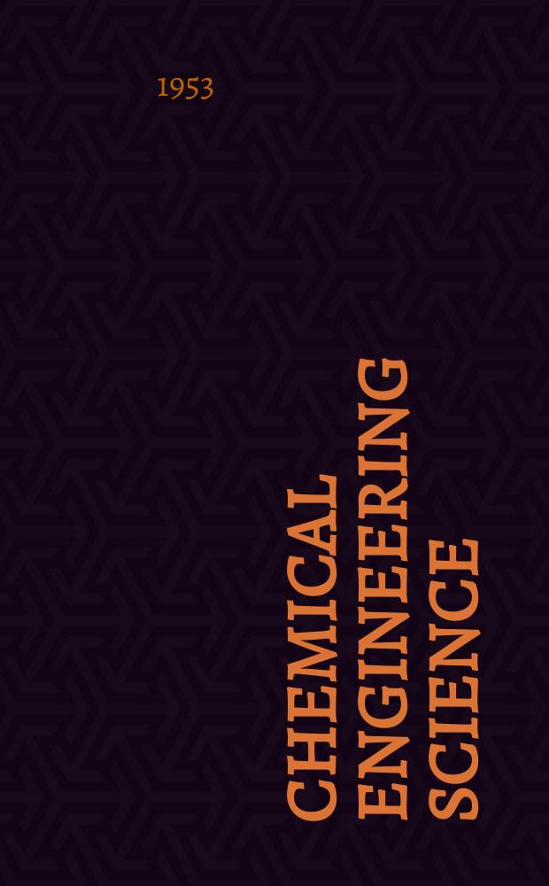 Chemical engineering science : Génie chimique. Vol.2, №1