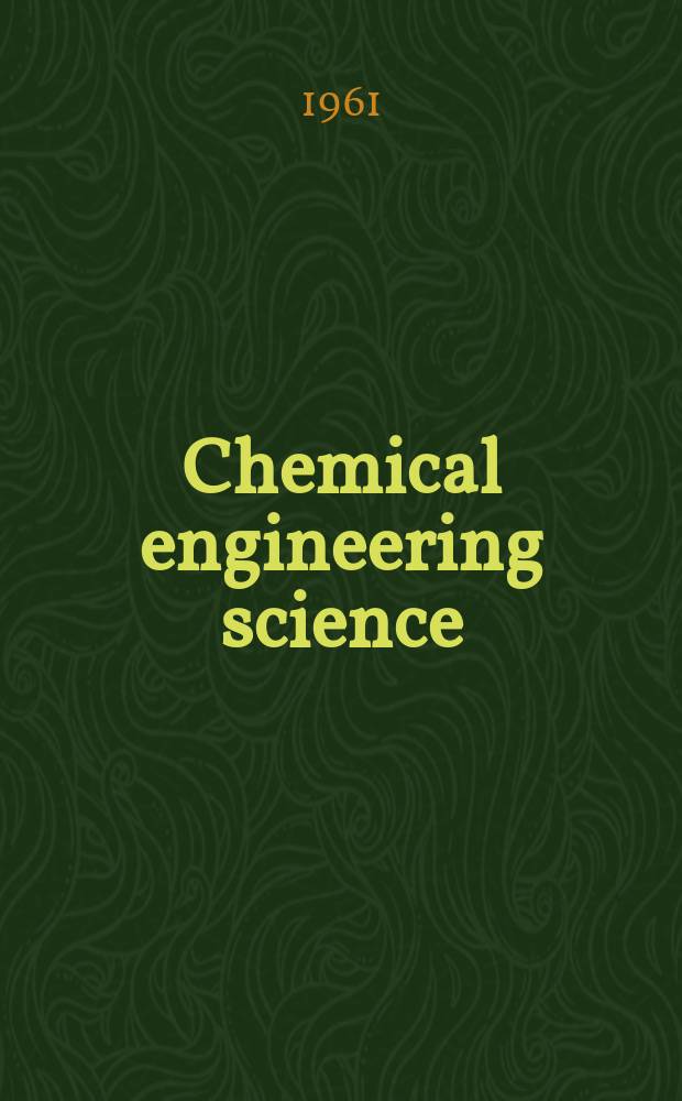 Chemical engineering science : Génie chimique. Vol.13, №4