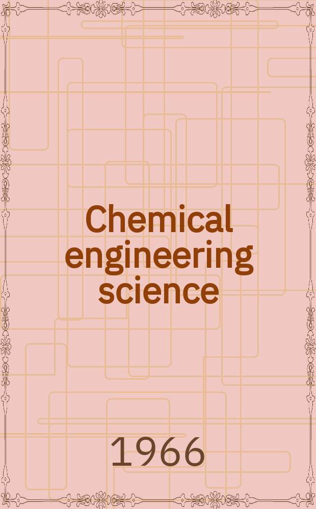 Chemical engineering science : Génie chimique. Vol.21, №12