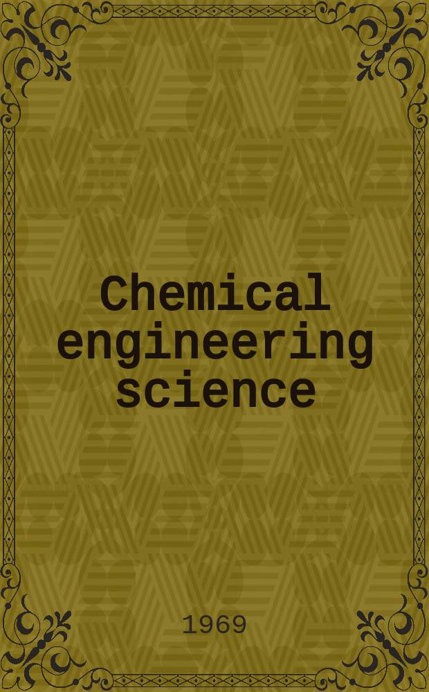 Chemical engineering science : G&eacute;nie chimique. Vol.24, №5