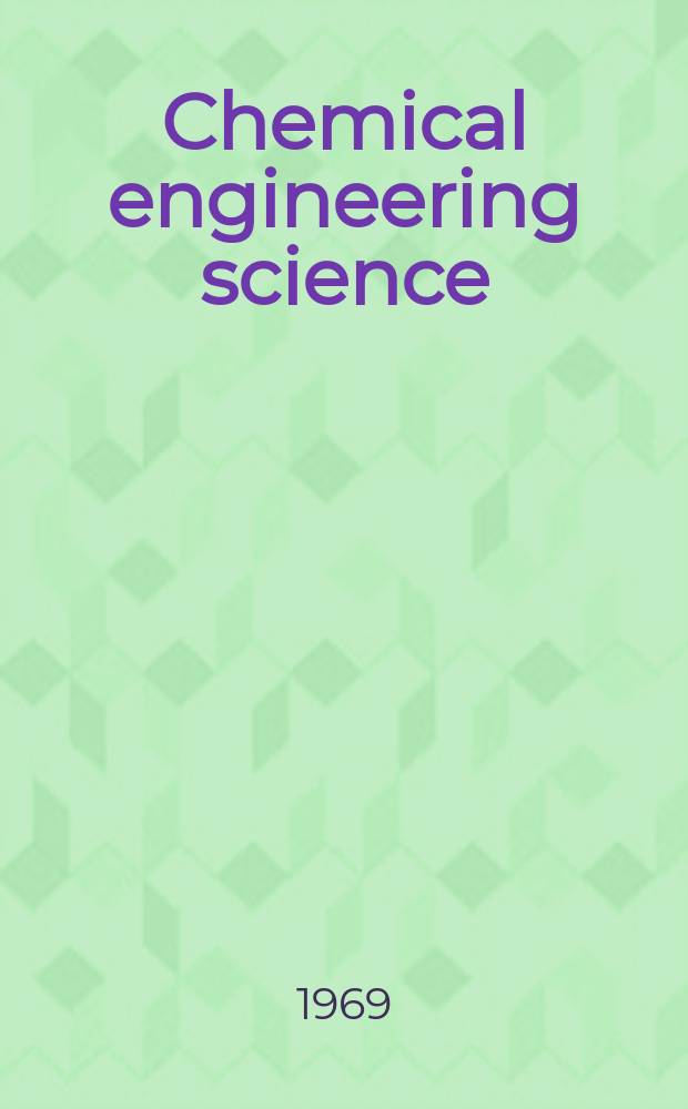 Chemical engineering science : G&eacute;nie chimique. Vol.24, №6