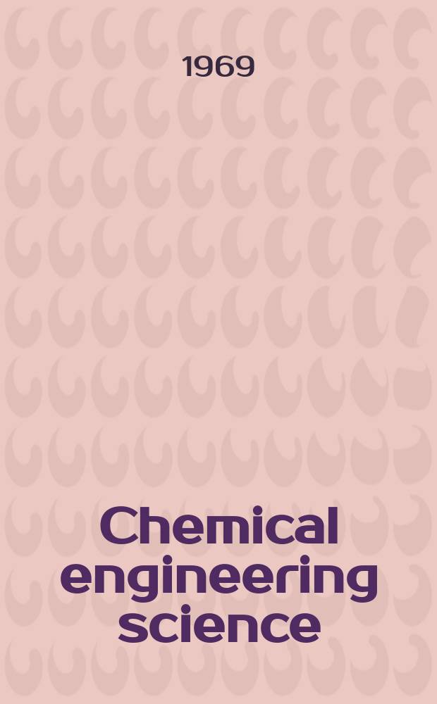 Chemical engineering science : Génie chimique. Vol.24, №8
