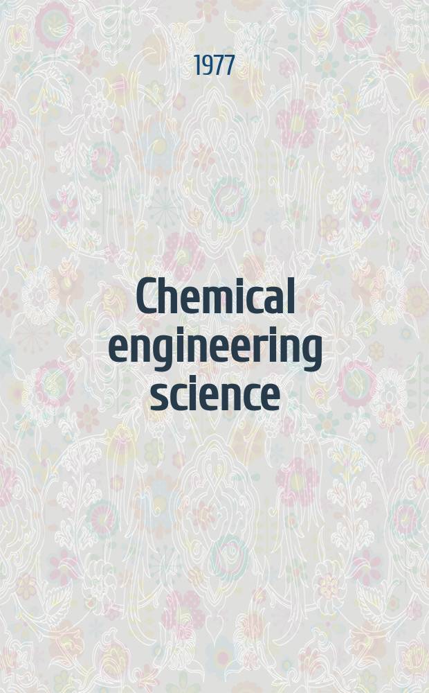 Chemical engineering science : Génie chimique. Vol.32, №2