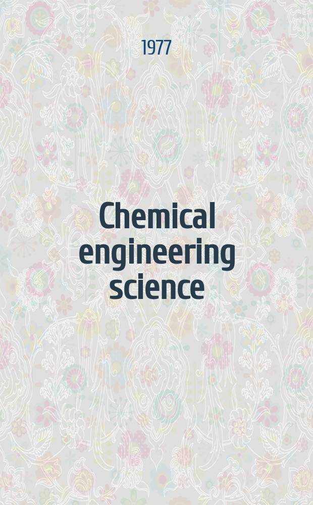 Chemical engineering science : Génie chimique. Vol.32, №2
