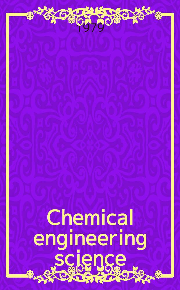 Chemical engineering science : Génie chimique. Vol.34, №9