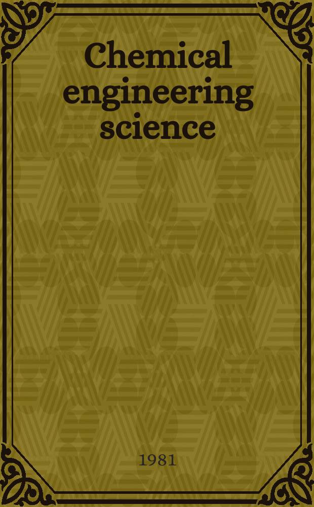 Chemical engineering science : Génie chimique. Vol.36, №1