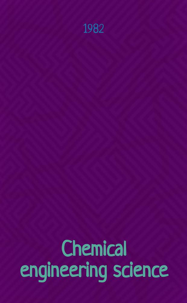 Chemical engineering science : Génie chimique. Vol.37, №2