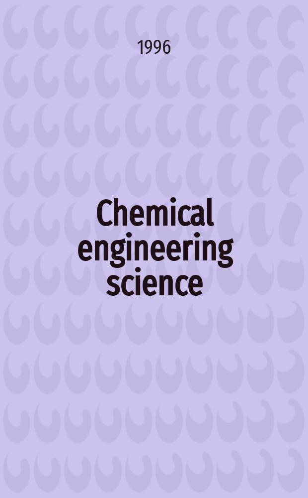 Chemical engineering science : Génie chimique. Vol.51, №2
