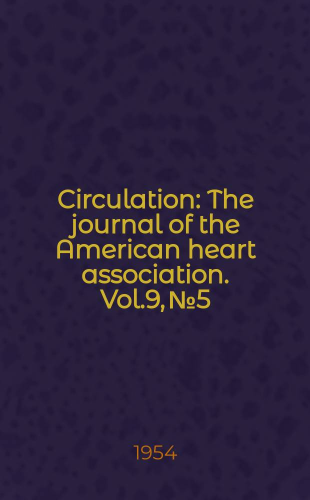Circulation : The journal of the American heart association. Vol.9, №5