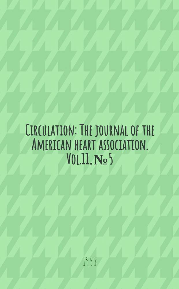Circulation : The journal of the American heart association. Vol.11, №5