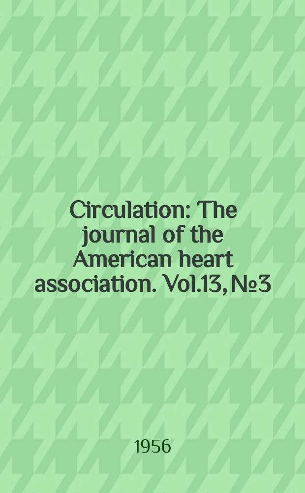 Circulation : The journal of the American heart association. Vol.13, №3