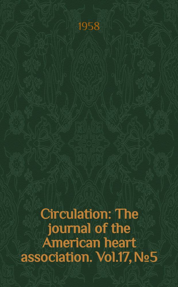 Circulation : The journal of the American heart association. Vol.17, №5