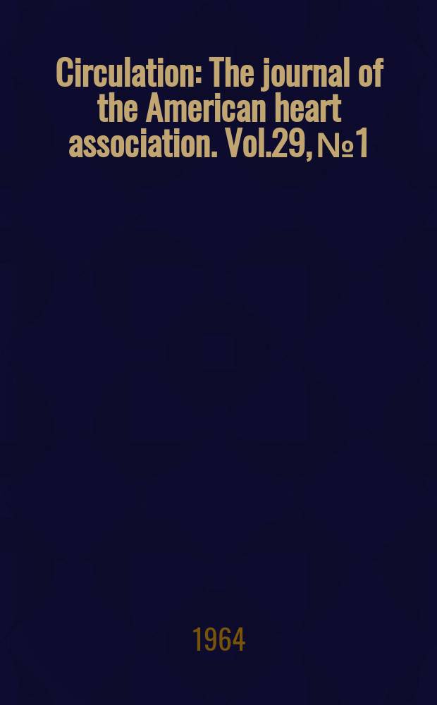 Circulation : The journal of the American heart association. Vol.29, №1