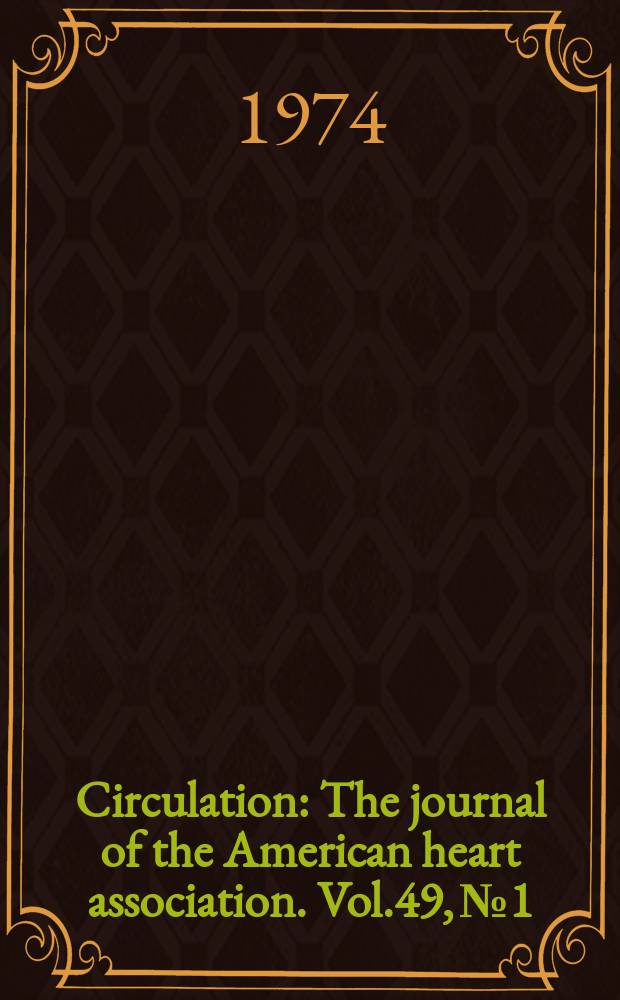 Circulation : The journal of the American heart association. Vol.49, №1